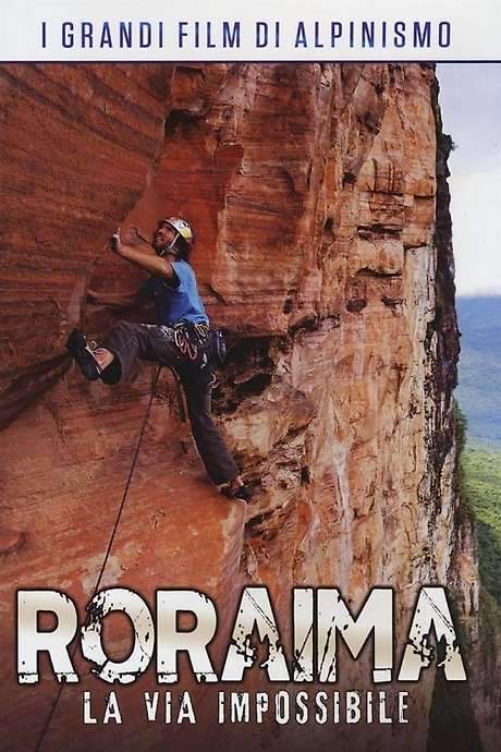 Roraima - Climbers of the Lost World